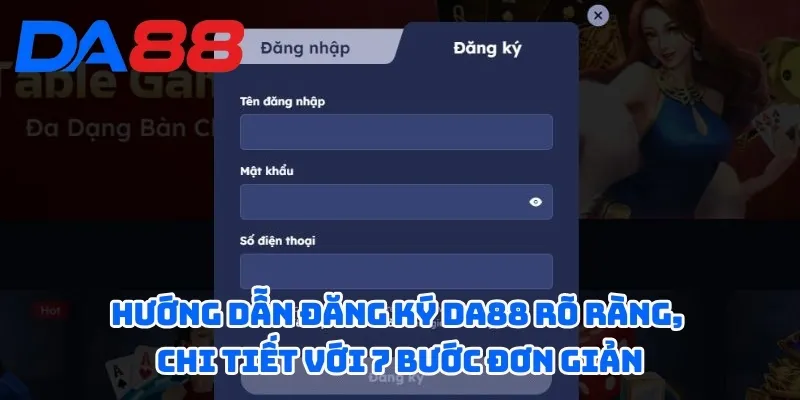 Hướng Dẫn Đăng Ký DA88 - Thưởng Khủng Cho Thành Viên Mới 2 Hướng dẫn đăng ký DA88 rõ ràng, chi tiết với 7 bước đơn giản