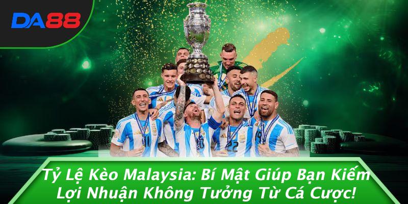 Tỷ Lệ Kèo Malaysia: Bí Mật Giúp Bạn Kiếm Lợi Nhuận Không Tưởng Từ Cá Cược!
