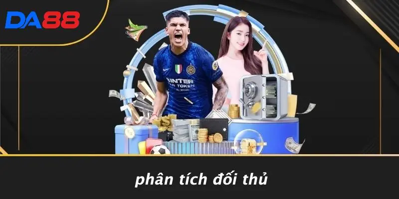Phân Tích Đối Thủ