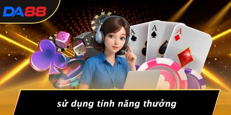 LUCKY NEKO: KHÁM PHÁ THẾ GIỚI KỲ DIỆU MÈO MAY MẮN TẠI DA88 4 Sử Dụng Tính Năng Thưởng