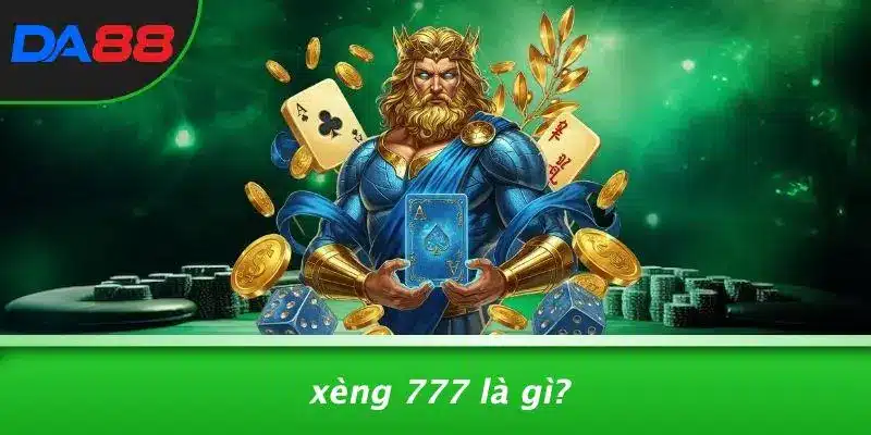 XÈNG 777: TRẢI NGHIỆM CẢM GIÁC HỒI HỘP ĐỈNH CAO CÙNG DA88 2 Xèng 777 Là Gì?