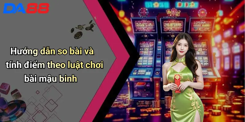 Luật Chơi Bài Mậu Binh: Hướng Dẫn Luật, Cách Chơi, Mẹo Thắng 3 Hướng dẫn so bài và tính điểm theo luật chơi bài mậu binh